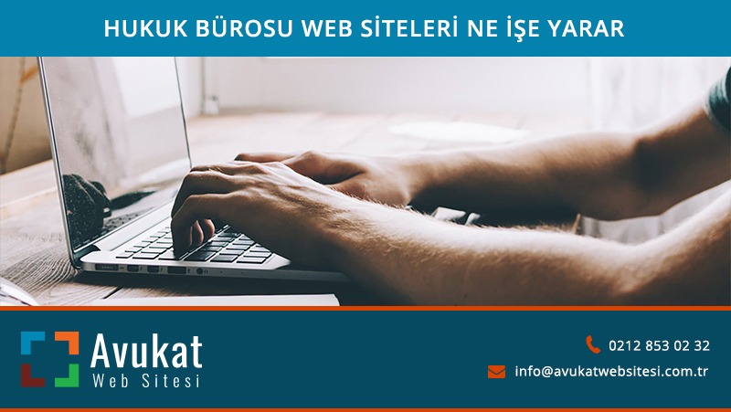 Hukuk Bürosu Web Siteleri Ne İşe Yarar